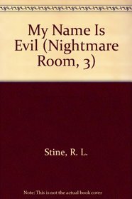 My Name Is Evil (Nightmare Room, 3)