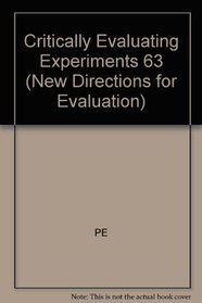 Critically Evaluating the Role of Experiments (New Directions for Evaluation)