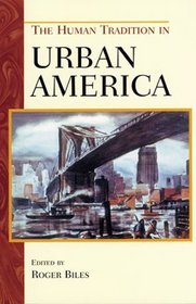 The Human Tradition in Urban America (Human Tradition in America)