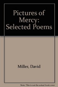 Pictures of Mercy: Selected Poems