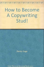How to Become A Copywriting Stud!