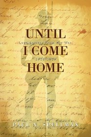 Until I Come Home: Love Letters From the War, 1918-1919