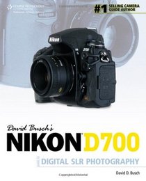 David Busch's Nikon D700 Guide to Digital SLR Photography