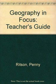 Geography in Focus: Teacher's Guide