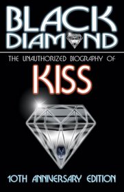 Black Diamond: The Unauthorized Biography of KISS