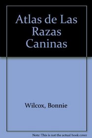 Atlas de Las Razas Caninas (Spanish Edition)