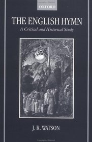 The English Hymn: A Critical and Historical Study