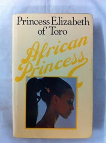 African princess: The story of Princess Elizabeth of Toro