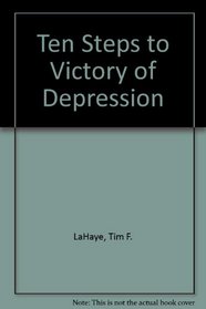 Ten Steps to Victory over Depression