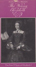 Young Elizabeth: Early Life of Elizabeth I