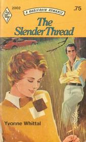 The Slender Thread (Harlequin Romance, No 2002)