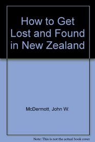 How to Get Lost and Found in New Zealand