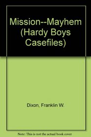 Mission: Mayhem (Hardy Boys Casefiles)