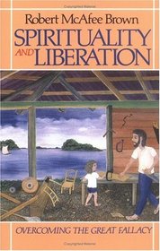Spirituality and Liberation: Overcoming the Great Fallacy
