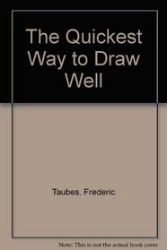 The Quickest Way to Draw Well