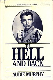 To Hell and Back (Military Classics Series)