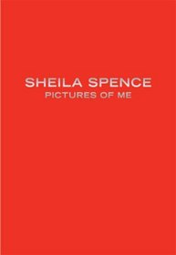 Sheila Spence: Pictures of Me