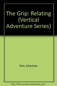 The Grip: For Teens (Vertical Adventure)