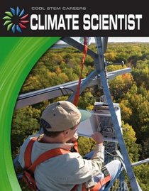 Climate Scientist (Cool Careers)