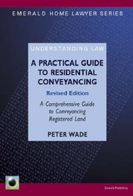 Practical Guide to Residential Conveyancing (Emerald Home Lawyer)
