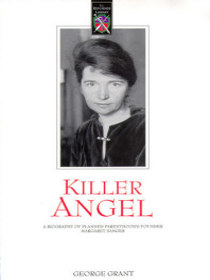 Killer angel: A biography of Planned Parenthood's founder Margaret Sanger
