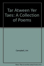 Tar Atween Yer Taes: A Collection of Poems