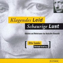 Klagendes Leid, schaurige Lust. CD. Balladen und Melodramen der deutschen Romantik.