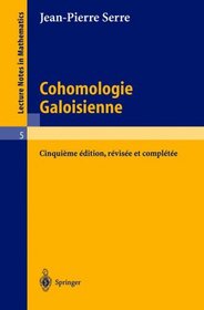 Cohomologie Galoisienne (Lecture Notes in Mathematics)