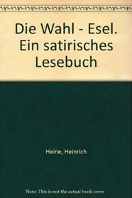 Die Wahl-Esel: Ein satirisches Lesebuch (Reihe Altmeister) (German Edition)
