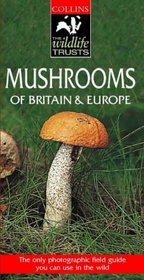 Mushrooms of Britain  Europe (Collins Wild Guide)