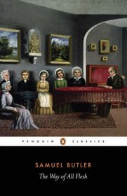 The Way of All Flesh (Penguin Classics)