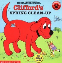 Clifford the Big Red Dog:  Clifford's Spring Clean-Up