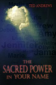 Sacred Power In Your Name (Llewellyn's Practical Guide to Personal Power Series)