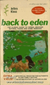Back to Eden: American herbs for pleasure and health : natural nutrition with recipes and instruction for living the Edenic life