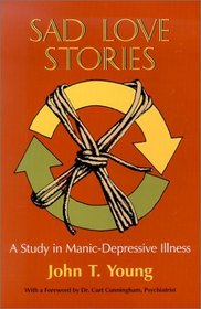 Sad Love Stories: A Study in Manic-Depressive Illness
