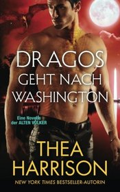 Dragos Geht nach Washington: Eine Novelle der ALTEN VLKER (Die Alten Vlker/Elder Races) (German Edition)