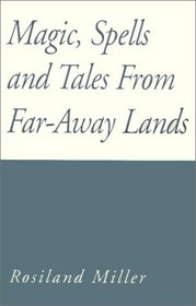 Magic, Spells and Tales from Faraway Lands