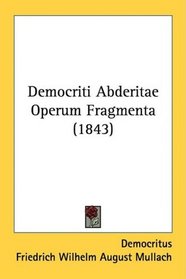 Democriti Abderitae Operum Fragmenta (1843)