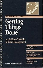 How to Get Things Done: An Achiever's Guide