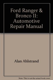 Ford Ranger & Bronco II: Automotive Repair Manual (Haynes Repair Manuals)