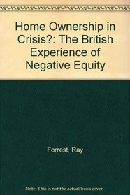 Home Ownership in Crisis?: The British Experience of Negative Equity
