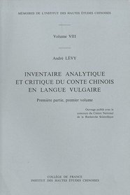 Inventaire analytique et critique du conte chinois en langue vulgaire (Memoires de l'Institut des hautes etudes chinoises) (French Edition)