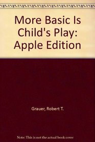 More Basic Is Child's Play: Apple Edition