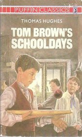 Tom Brown's Schooldays: Complete and Unabridged (Puffin Classics S.)