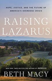 Raising Lazarus: Hope, Justice, and the Future of America?s Overdose Crisis
