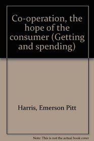 Co-operation, the hope of the consumer (Getting and spending)