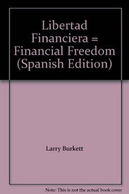 Libertad Financiera = Financial Freedom (Spanish Edition)