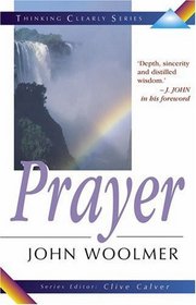 Prayer (Thinking Clearly Series) (The Thinking Clearly Series)