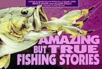 Amazing But True Fishing Stories