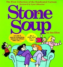 Stone Soup : The First Collection of the Syndicated Cartoon Strip (Syndicated Cartoon Stone Soup)